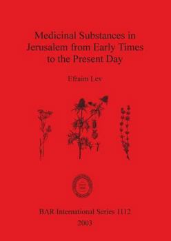 Paperback Medicinal Substances in Jerusalem from Early Times to the Present Day Book