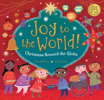 Hardcover Joy to the World!: Christmas Around the Globe Book