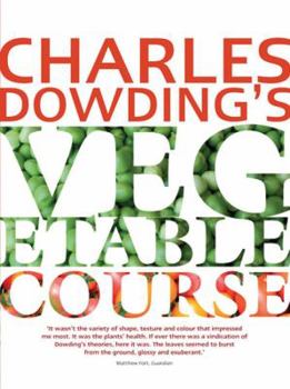 Paperback Charles Dowding's Vegetable Course Book