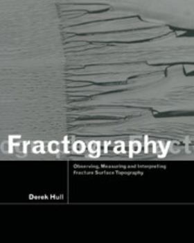 Paperback Fractography: Observing, Measuring and Interpreting Fracture Surface Topography Book