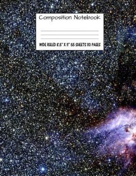 Composition Notebook: Wide Ruled Space Galaxy Sky Stars Cute Composition Notebook, Girl Boy School Notebook, College Notebooks, Composition