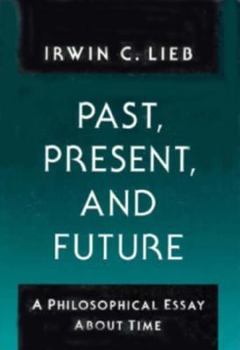 Paperback Past Present and Future: A Philosophical Essay about Time Book