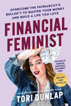 Hardcover Financial Feminist: Overcome the Patriarchy's Bullsh*t to Master Your Money and Build a Life You Love Book