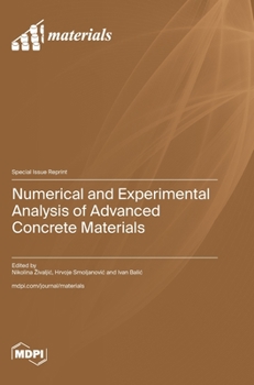Hardcover Numerical and Experimental Analysis of Advanced Concrete Materials Book