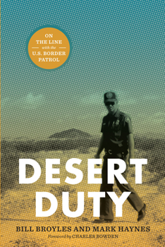 Paperback Desert Duty: On the Line with the U.S. Border Patrol Book