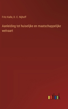 Hardcover Aanleiding tot huiselijke en maatschappelijke welvaart [Dutch] Book