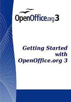 Getting Started with Open Office .org 3.0: OpenOffice.org v3.0