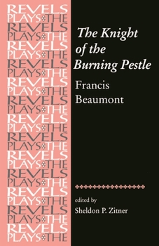 Paperback The Knight of the Burning Pestle: Francis Beaumont Book