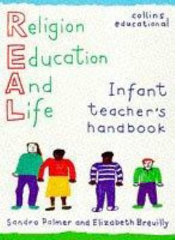 Hardcover REAL (Religion for Education and Life): Infant Teacher's Handbook (R.E.A.L. (Religion for Education and Life)) Book