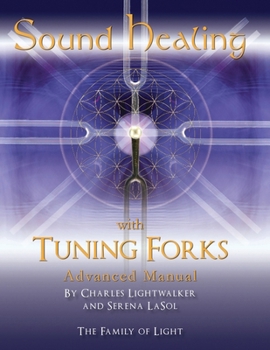 Paperback Sound Healing with Tuning Forks Manual: Advanced Protocols for Tuning Fork Practitioners Book