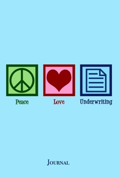 Paperback Peace Love Underwriting Journal: Cool Underwriter Notebook Book