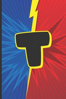 T: Superhero Monogram Initial Notebook for boys Letter T | 6" x 9" - 120 pages, Wide Ruled| Superhero, Comic, Gaming, Battle Scene