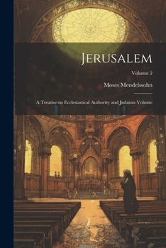 Paperback Jerusalem; a Treatise on Ecclesiastical Authority and Judaism Volume; Volume 2 Book