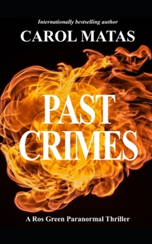 Paperback Past Crimes: A Ros Green Paranormal Thriller Book