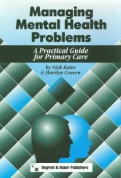 Hardcover Managing Mental Health Problems: A Practical Guide for Primary Care Book