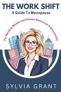 Paperback The Work Shift: A Guide to Menopause for Working Women and Human Resources Professionals Book