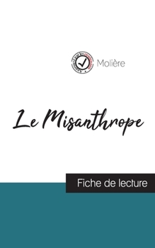 Le Misanthrope de Molière (fiche de lecture et analyse complète de l'oeuvre) (French Edition)