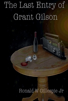 The Last Entry of Grant Gilson