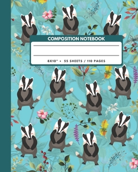 Composition Notebook: Cute Badger - Animals Exercise Book Journal , Back To School Gifts For Teens Girls Boys Kids Friends Students 8x10" 110 Pages (Animals Composition Notebook)