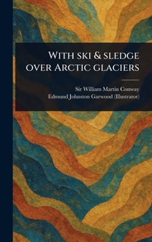 Hardcover With Ski & Sledge Over Arctic Glaciers Book
