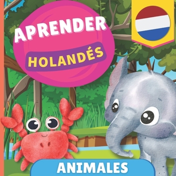 Aprender neerlandés - Animales: Libro ilustrado para niños bilingües - Español / Holandés - con pronunciaciones