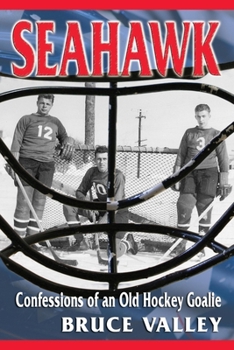 Paperback Seahawk: Confessions of an Old Hockey Goalie Book