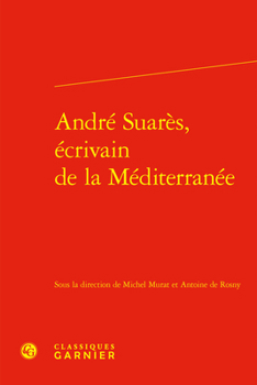 Hardcover Andre Suares, Ecrivain de la Mediterranee [French] Book