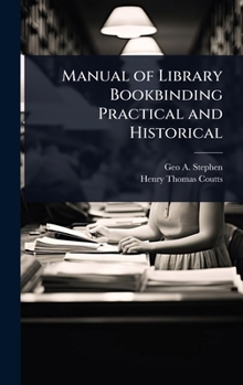 Hardcover Manual of Library Bookbinding Practical and Historical Book