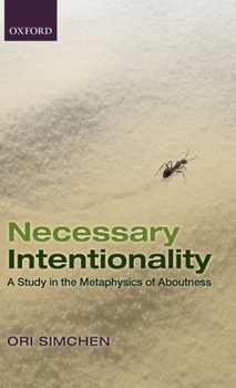 Hardcover Necessary Intentionality: A Study in the Metaphysics of Aboutness Book