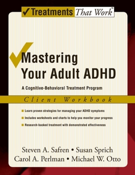 Paperback Mastering Your Adult ADHD: A Cognitive-Behavioral Treatment Programclient Workbook Book