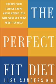 Hardcover The Perfect Fit Diet: Combine What Science Knows about Weight Loss with What You Know about Yourself Book