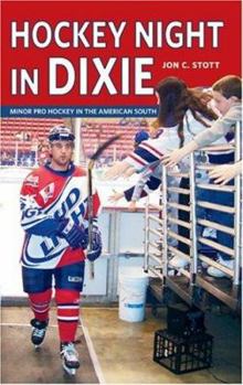 Paperback Hockey Night in Dixie: Minor Pro Hockey in the American South Book