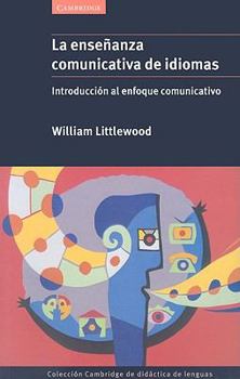 Paperback La enseñanza comunicativa de idiomas: Introducción al enfoque comunicativo (Cambridge de didactica de lenguas) [Spanish] Book