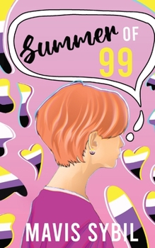 Paperback Summer of 99 (a Non-Binary Book for Teens): Ashley's Journey to Coming Out as Non-Binary Book