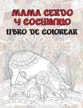 Paperback Mamá cerdo y cochinillo - Libro de colorear [Spanish] Book