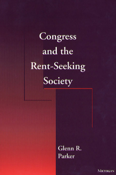 Hardcover Congress and the Rent-Seeking Society Book