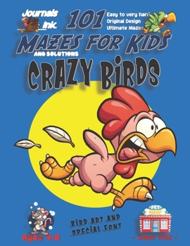 101 Mazes For Kids: SUPER KIDZ Book. Children - Ages 4-8 (US Edition). Cartoon Running Chicken Bird w custom art interior. 101 Puzzles w solutions - ... time! (Superkidz - Birds 101 Mazes for Kids)