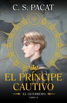 El príncipe cautivo: El guerrero (Spanish Edition)