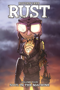 Rust Vol. 4: Soul in the Machine - Book #4 of the Rust