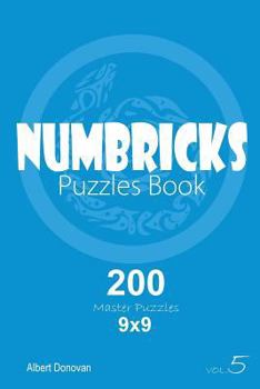 Paperback Numbricks - 200 Master Puzzles 9x9 (Volume 5) Book