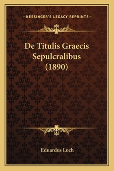 Paperback De Titulis Graecis Sepulcralibus (1890) [Latin] Book