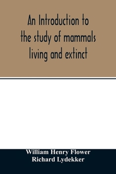 Paperback An introduction to the study of mammals living and extinct Book