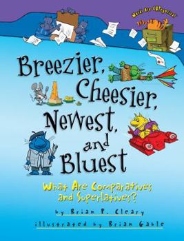 Breezier, Cheesier, Newest, and Bluest: What Are Comparatives and Superlatives? - Book  of the Words are CATegorical