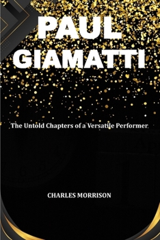 Paperback Paul Giamatti: The Untold Chapters of a Versatile Performer Book