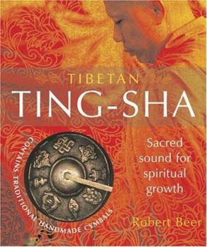 Hardcover Tibetan Ting-Sha: Sacred Sound for Spiritual Growth [With Includes High Quality Hand-Made Metal Cymbals] Book