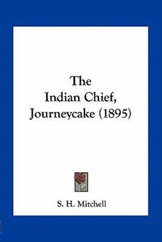 Paperback The Indian Chief, Journeycake (1895) Book
