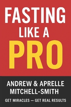 Fasting Like a Pro:: Get Miracles – Get Real Results