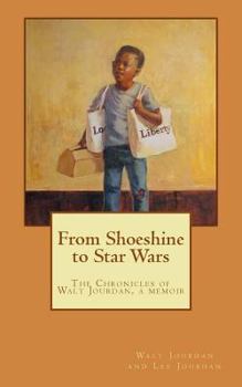 Paperback From Shoeshine to Star Wars: The Chronicles of Walt Jourdan Book