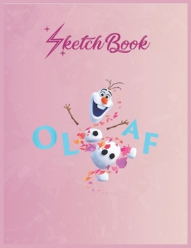 SketchBook: Disney Frozen 2 Olaf Autum Leaves Happy Portrait Empty Notebook SketchBook Floral Flower Arts Notebook for Girls Teens Kids Journal Blank UnLined 110 Pages of 8.5x11 for Drawing and Painti