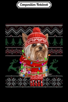 Composition Notebook: Yorkie Ugly Sweater Christmas Gift For Dog Lover  Journal/Notebook Blank Lined Ruled 6x9 100 Pages